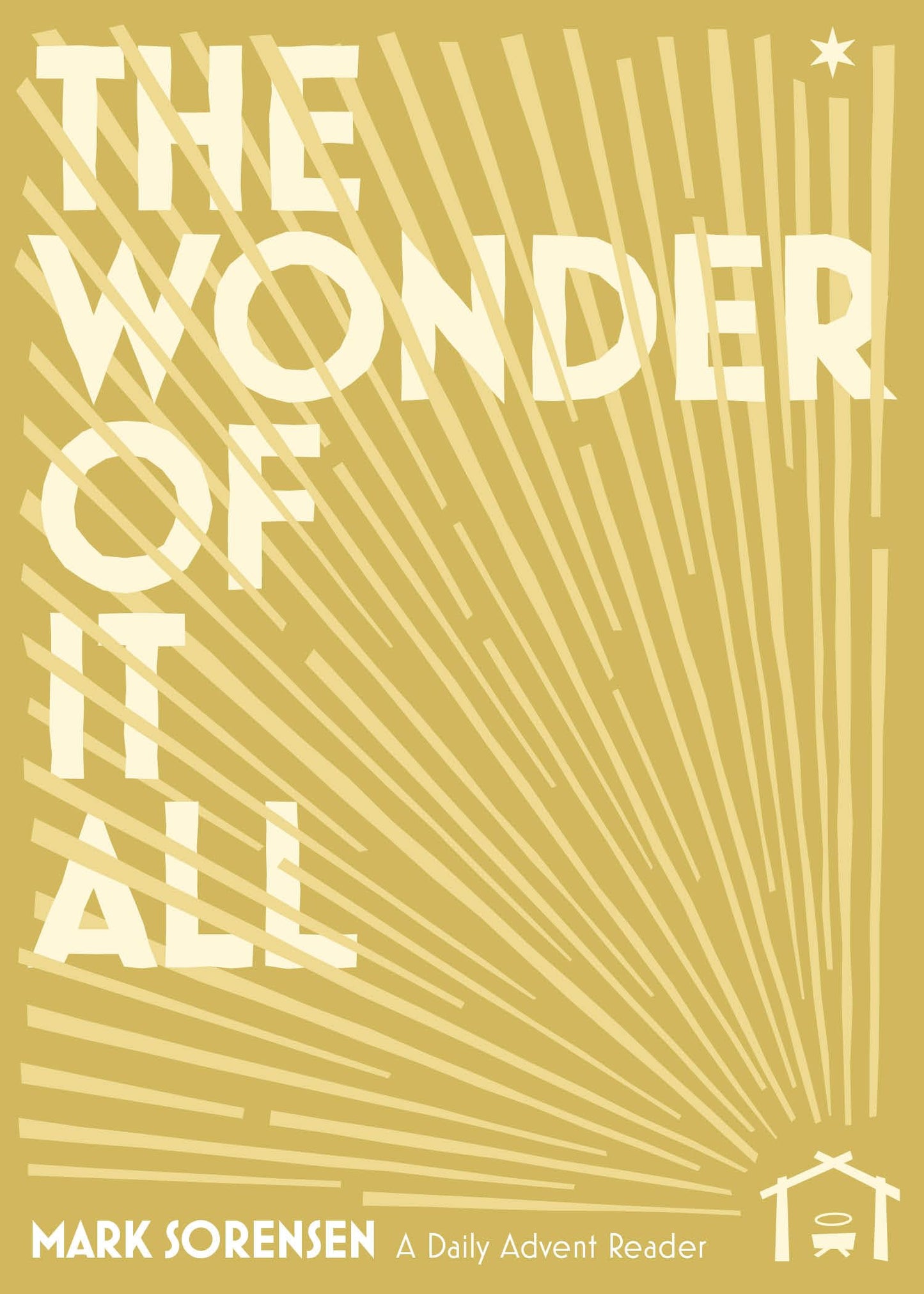 The Wonder of It All: Daily Advent Reader