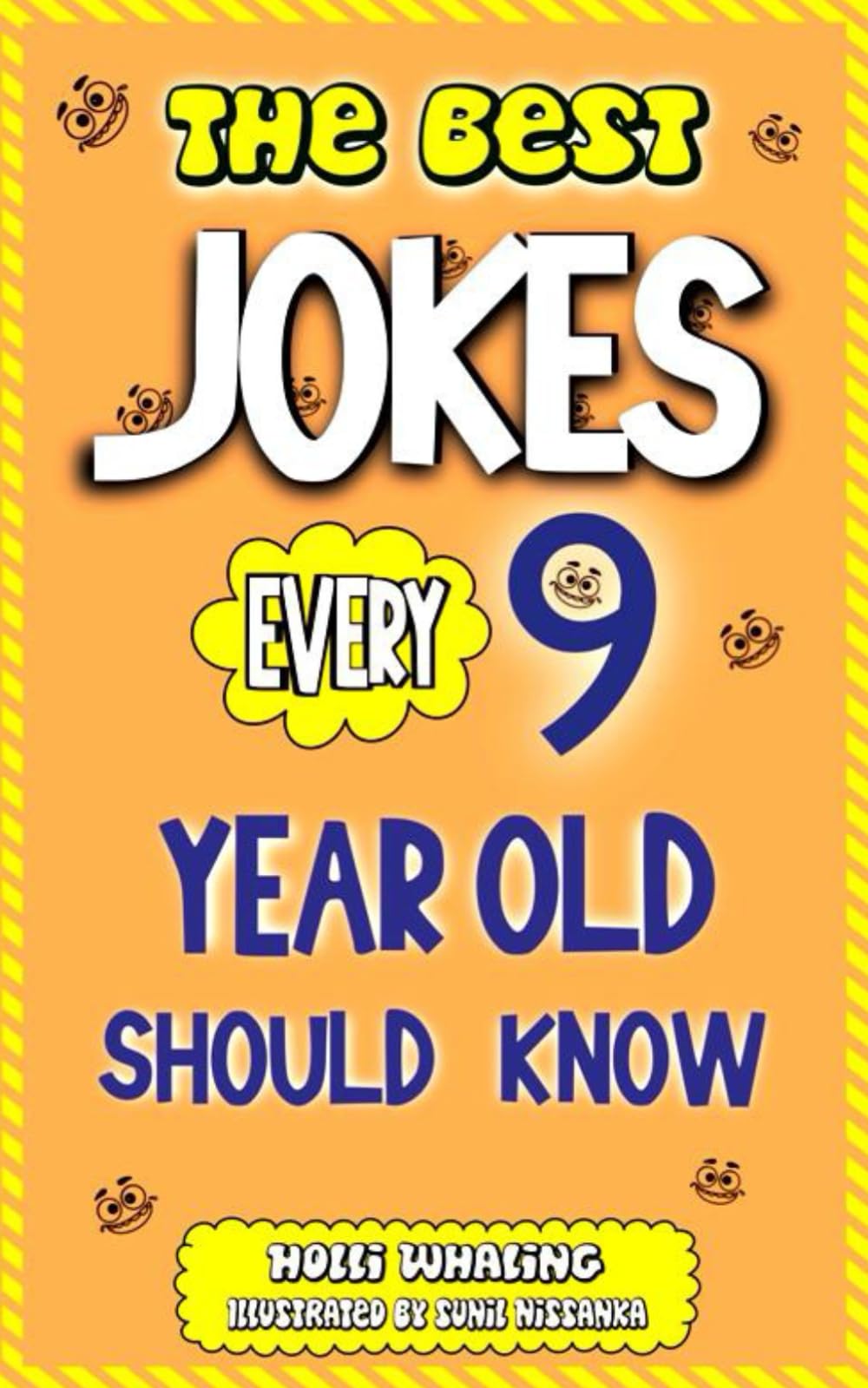 The Best Jokes Every 9 Year Old Should Know: Funny Kids Jokes to Make You Laugh (The Best Jokes for Kids)