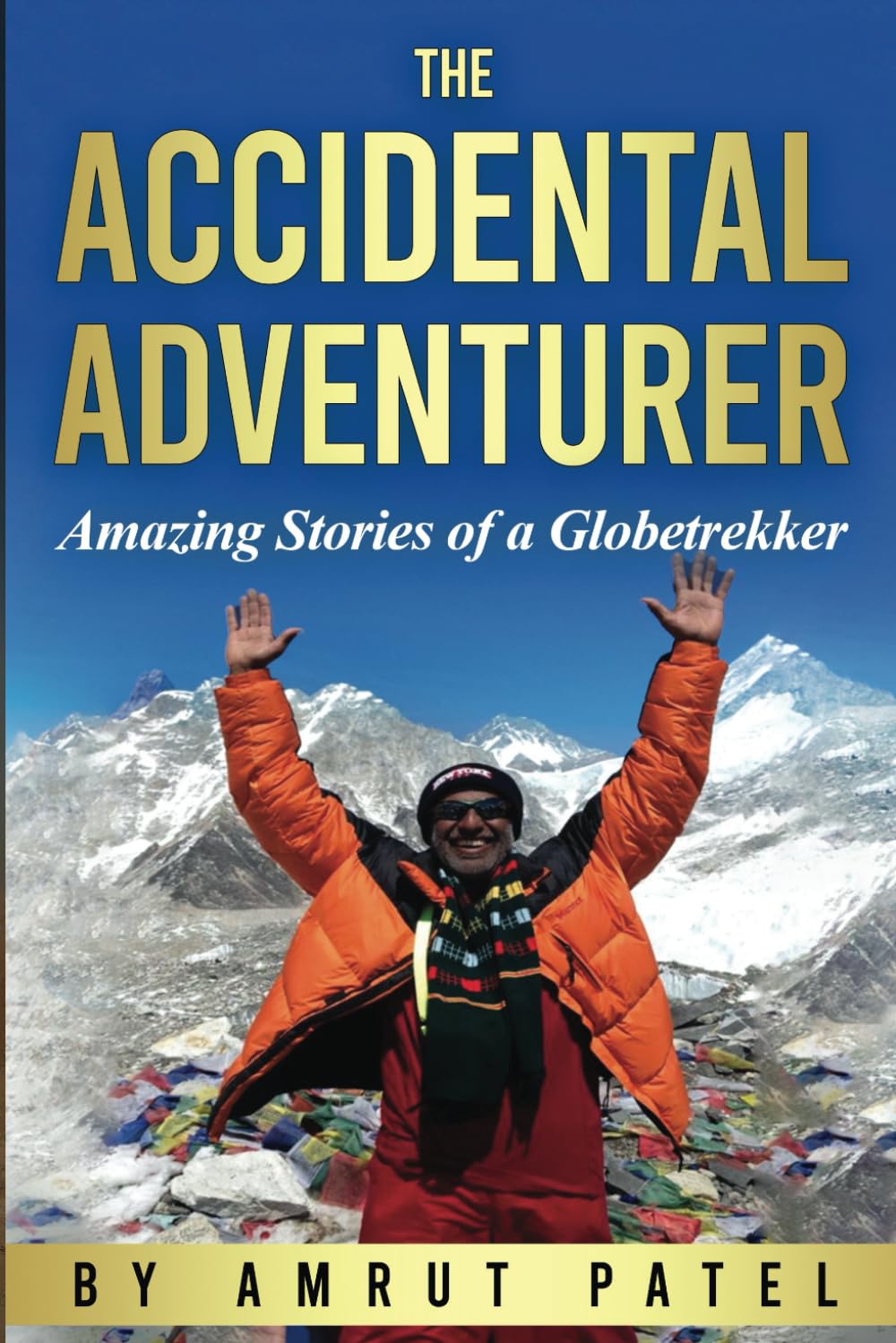 The Accidental Adventurer: Amzing Stories of a Globetrekker