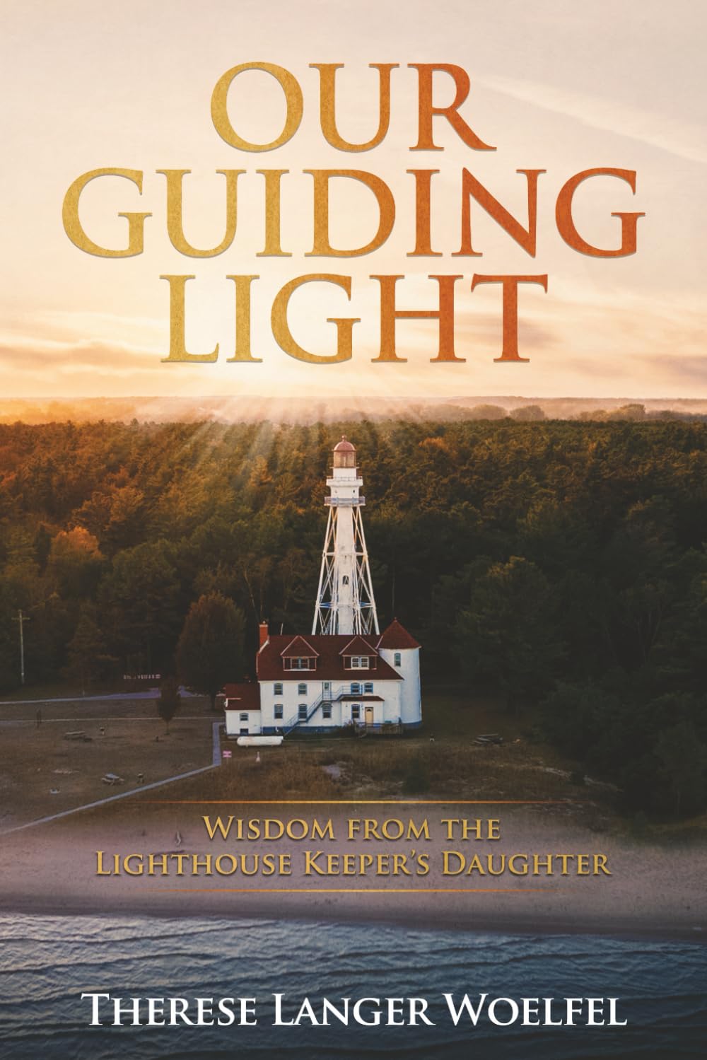 Our Guiding Light: Wisdom from the Lighthouse Keeper's Daughter