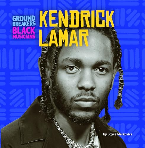 Kendrick Lamar (Groundbreakers: Black Musicians)