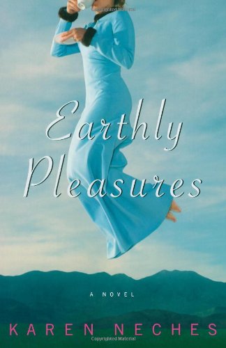 Earthly Pleasures: A Novel