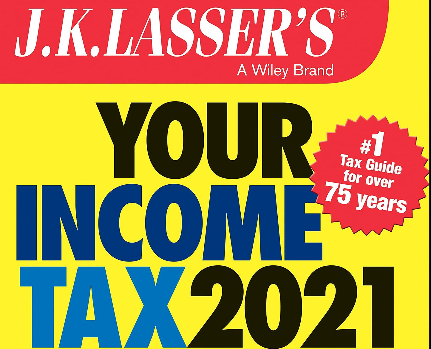 J. K. Lasser's Your Income Tax 2021: For Preparing Your 2020 Tax Return
