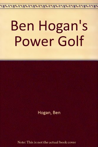 Ben Hogan's Power Golf