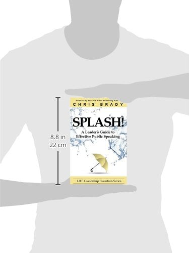 Splash: A Leader’s Guide to Effective Public Speaking