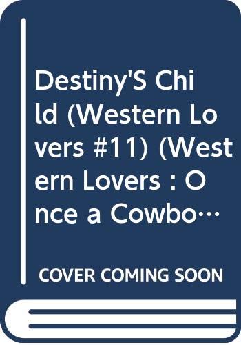 Destiny's Child (Western Lovers: Once a Cowboy #48)