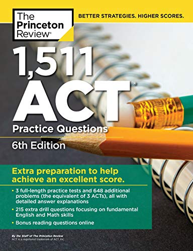 1,511 ACT Practice Questions, 6th Edition: Extra Preparation to Help Achieve an Excellent Score (College Test Preparation)