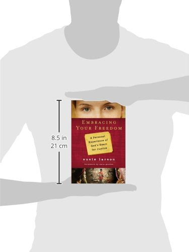 Embracing Your Freedom: A Personal Experience of God's Heart for Justice