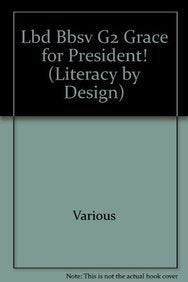 Rigby Literacy by Design: Small Book Grade 2 Grace For President!