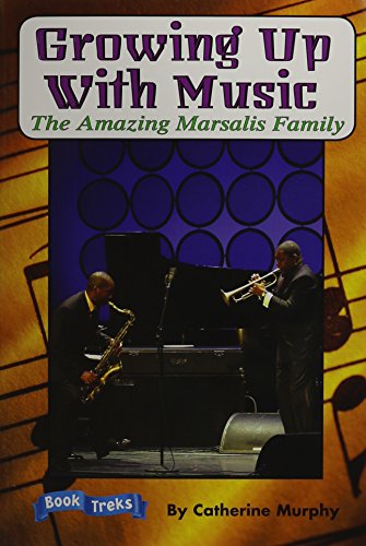 Book Treks Growing Up with Music: The Amazing Marsalis Family Level 5