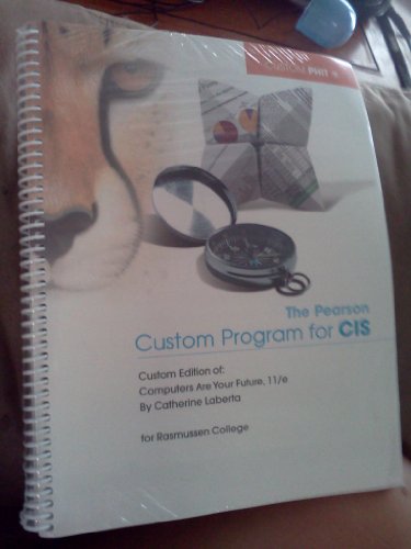The Pearson Custom Program for CIS, Custom Edition of Computers Are Your Future, 11th Edition for Rasmussen College