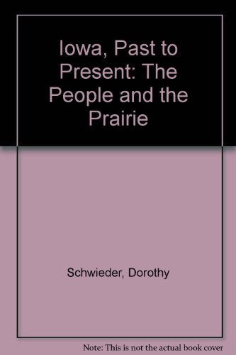 Iowa: Past to Present: The People and the Prairie