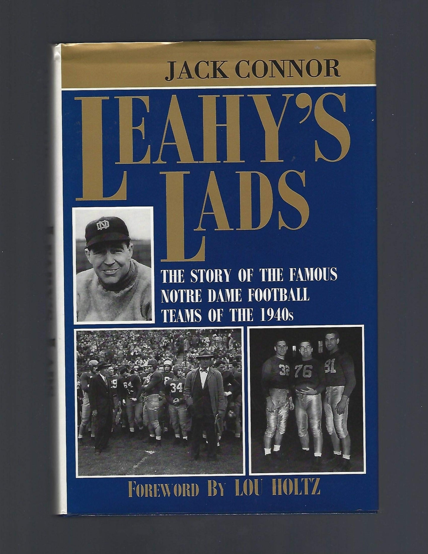 Leahy's Lads: The Story of the Famous Notre Dame Football Teams of the 1940s - 5539
