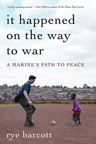 It Happened On the Way to War: A Marine's Path to Peace