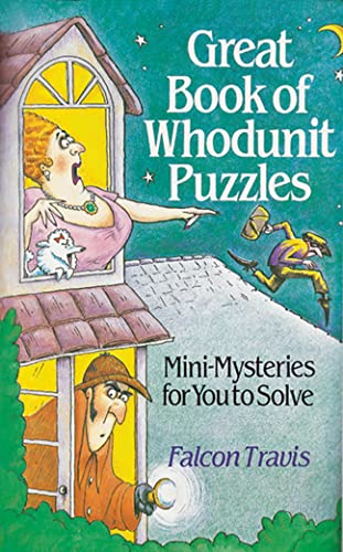 Great Book Of Whodunit Puzzles: Mini-Mysteries For You To Solve