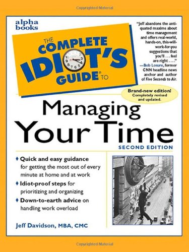 The Complete Idiot's Guide to Managing Your Time - 9487