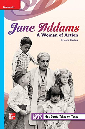 Reading Wonders Leveled Reader Jane Addams: A Woman of Action: On-Level Unit 4 Week 3 Grade 5 (ELEMENTARY CORE READING)
