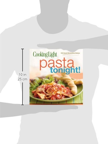 Cooking Light Pasta Tonight!: 150 Great Dinnertime Dishes