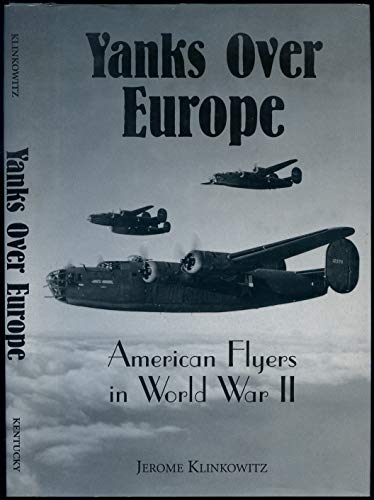 Yanks over Europe: American Flyers in World War II