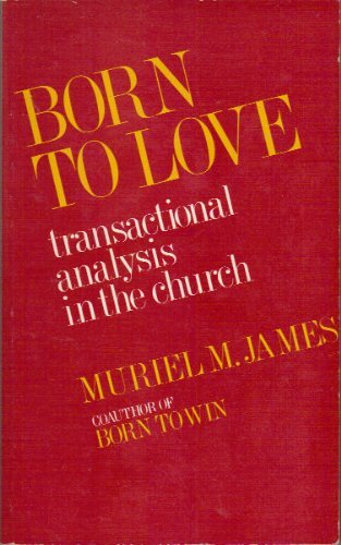 Born to love;: Transactional analysis in the Church