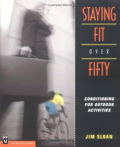 Staying Fit Over 50: Conditioning for Outdoor Activities