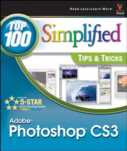 Adobe Photoshop CS3: Top 100 Simplified Tips & Tricks