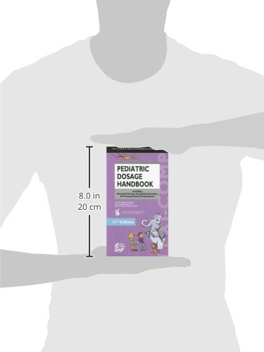 Lexi-Comp's Pediatric Dosage Handbook: Including Neonatal Dosing, Drug Administration, & Extemporaneous Preparations (Lexi-Comp's Drug Reference Handbooks)