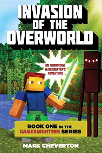 Invasion of the Overworld: Book One in the Gameknight999 Series: An Unofficial Minecrafters Adventure - 5491
