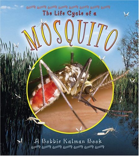 The Life Cycle of a Mosquito (The Life Cycle, 16)