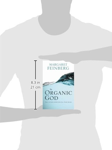 The Organic God: Fall in Love with God All Over Again - 3375