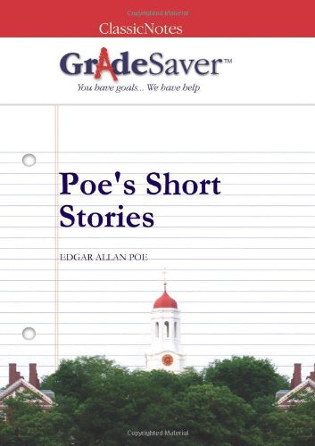 GradeSaver (TM) ClassicNotes: Poe's Short Stories Study Guide
