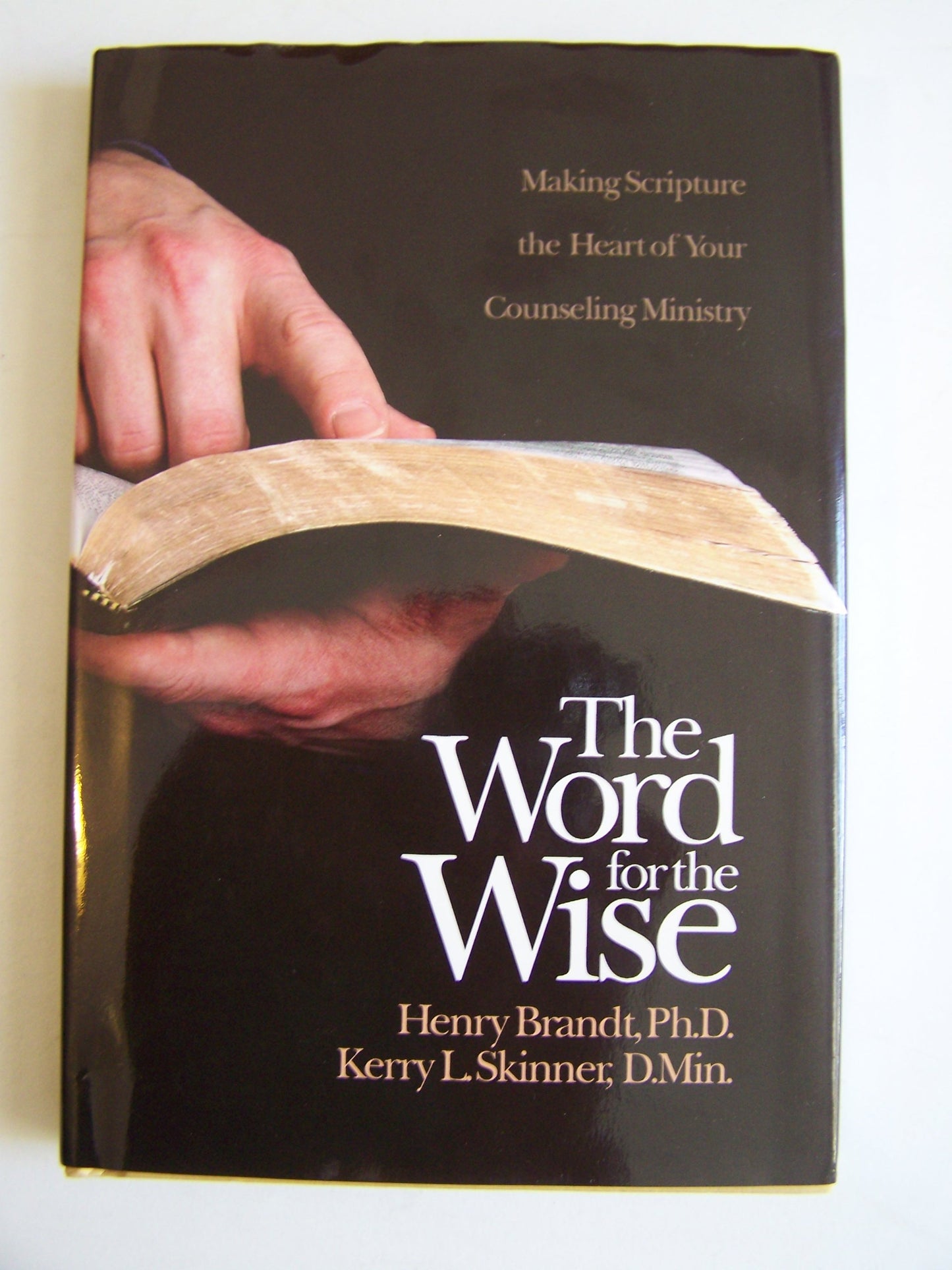 The Word for the Wise ~ Making Scripture the Heart of Your Counseling Ministry