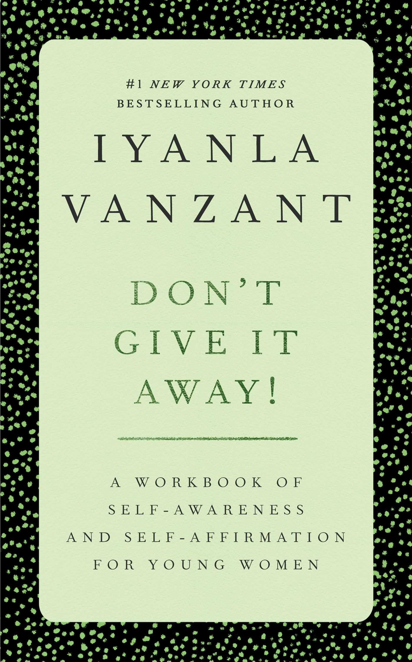 Don't Give It Away! : A Workbook of Self-Awareness and Self-Affirmations for Young Women