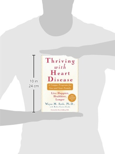 Thriving With Heart Disease: The Leading Authority on the Emotional Effects of Heart Disease Tells You and Your Family How to Heal and Reclaim Your Lives