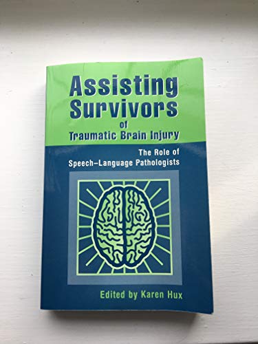 Assisting Survivors of Traumatic Brain Injury: The Role of Speech-Language Pathologists