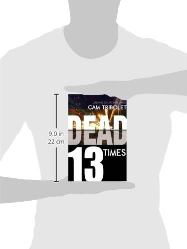 Dead 13 Times: Learning to Live After Dying