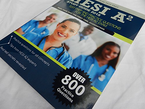 HESI A2 Study Guide 2015: Test Prep and Practice Questions