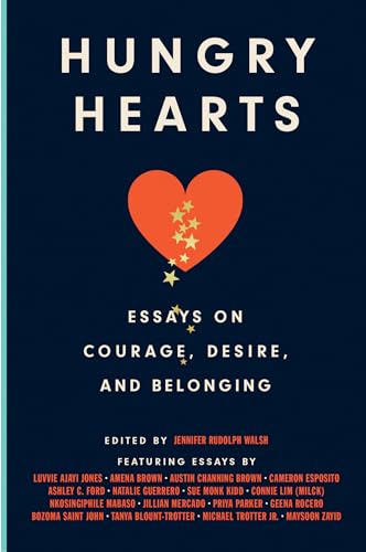 Hungry Hearts: Essays on Courage, Desire, and Belonging