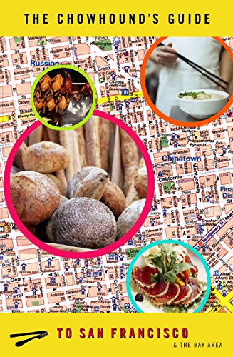 The Chowhound's Guide to the San Francisco Bay Area - 3281