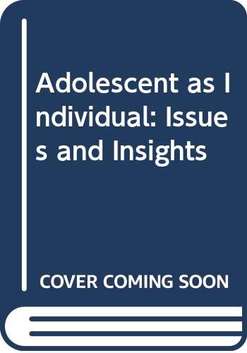 The adolescent as individual: Issues and insights