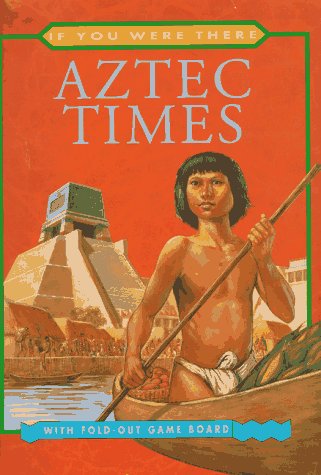 Aztec Times (If You Were There)