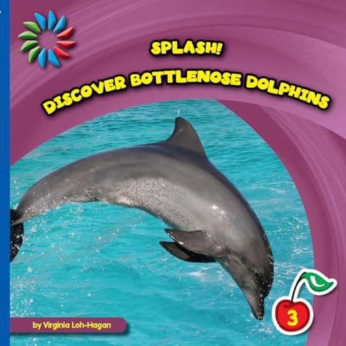 Discover Bottlenose Dolphins (21st Century Basic Skills Library: Splash!)