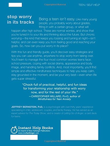 Mindfulness for Teen Worry: Quick and Easy Strategies to Let Go of Anxiety, Worry, and Stress (The Instant Help Solutions Series)