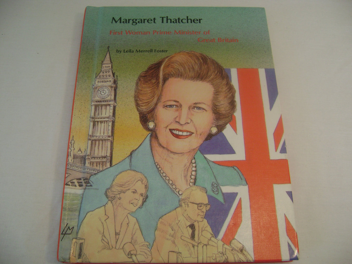 Margaret Thatcher: First Woman Prime Minister of Great Britain (People of Distinction)