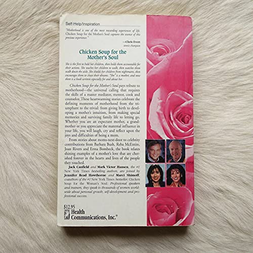 Chicken Soup for the Mother's Soul: 101 Stories to Open the Hearts and Rekindle the Spirits of Mothers
