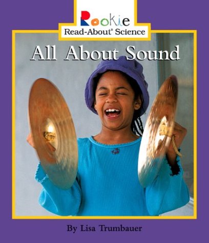 All About Sound (Rookie Read-About Science) - 3212