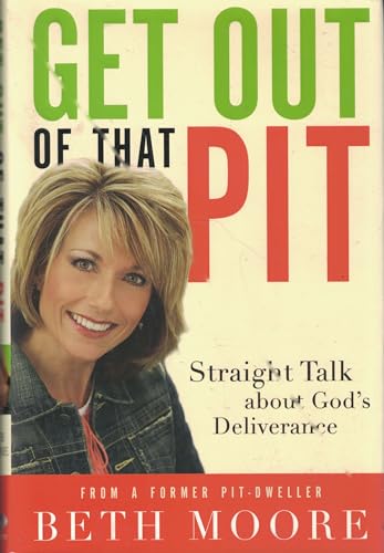 Get Out of That Pit: Straight Talk about God's Deliverance