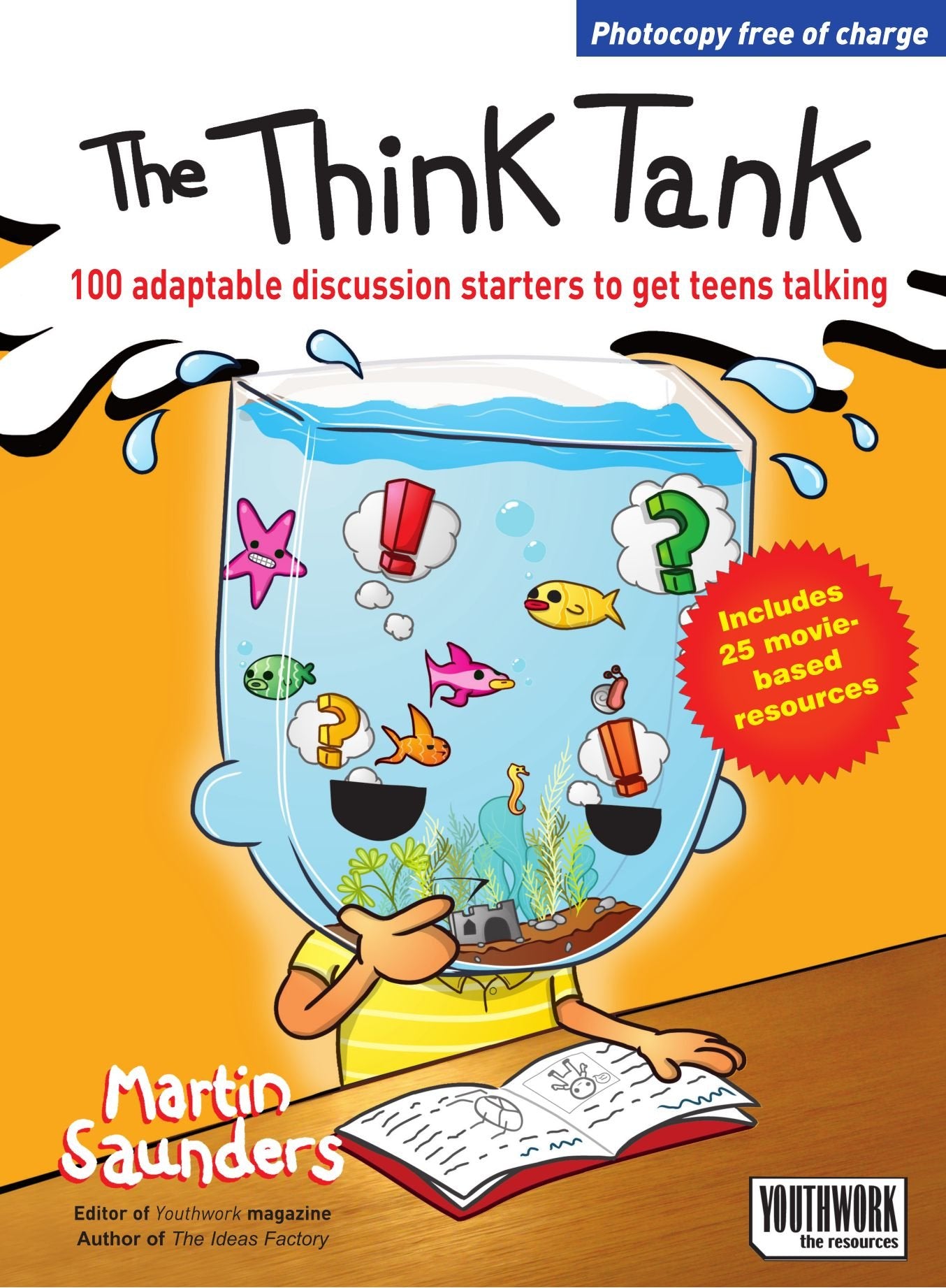 The Think Tank: 100 Adaptable Discussion Starters to Get Teens Talking