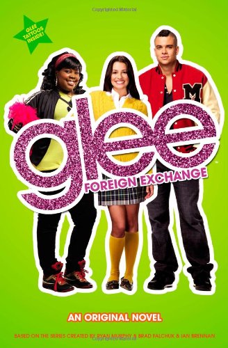 Glee: Foreign Exchange: An Original Novel (Glee, 2)