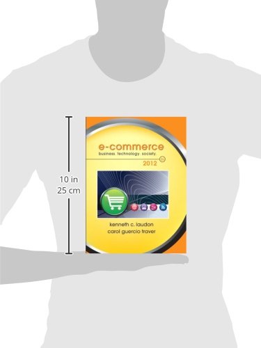 E-Commerce 2012: Business, Technology, Society
